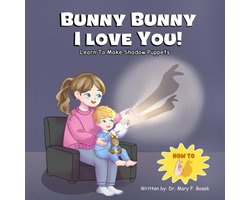 Bunny Bunny I Love You!