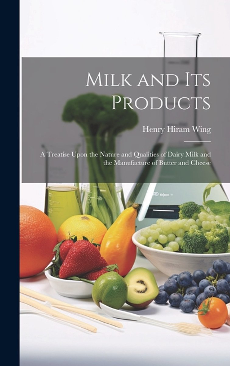 Milk And Its Products van Henry Hiram Wing
