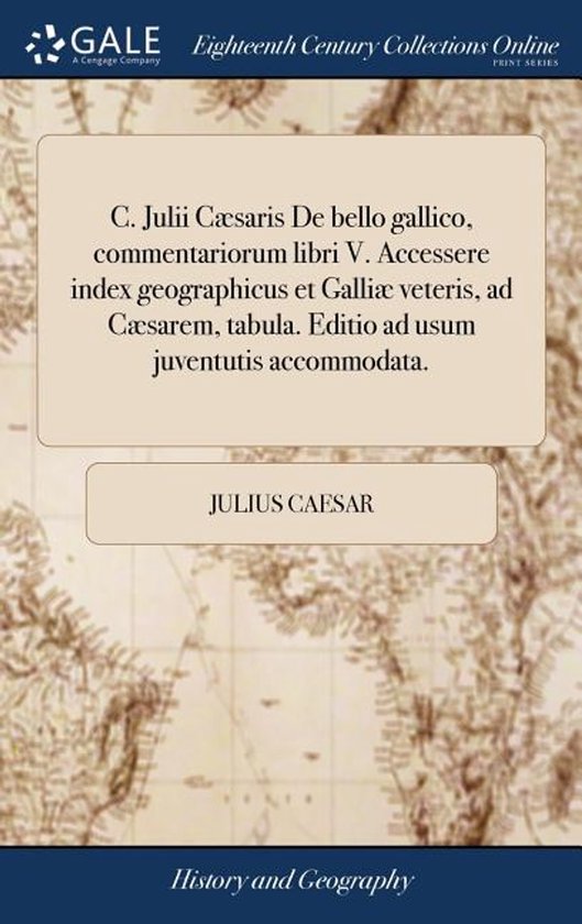 Foto: C julii c saris de bello gallico commentariorum libri v accessere index geographicus et galli veteris ad c sarem tabula editio ad usum juventutis accommodata 
