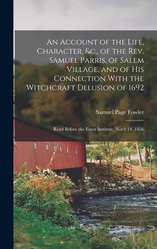 Livre "An Account of the Life, Character, &C., of the Rev. Samuel Parris". Pont rouge en arrière-plan.
