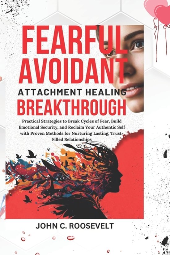 Fearful Avoidant Attachment Healing Breakthrough