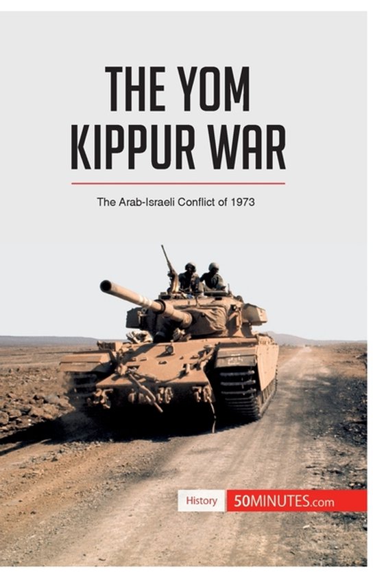 Couverture du livre : La guerre du Kippour, le conflit israélo-arabe de 1973. Un char d'assaut roule sur un chemin de terre.