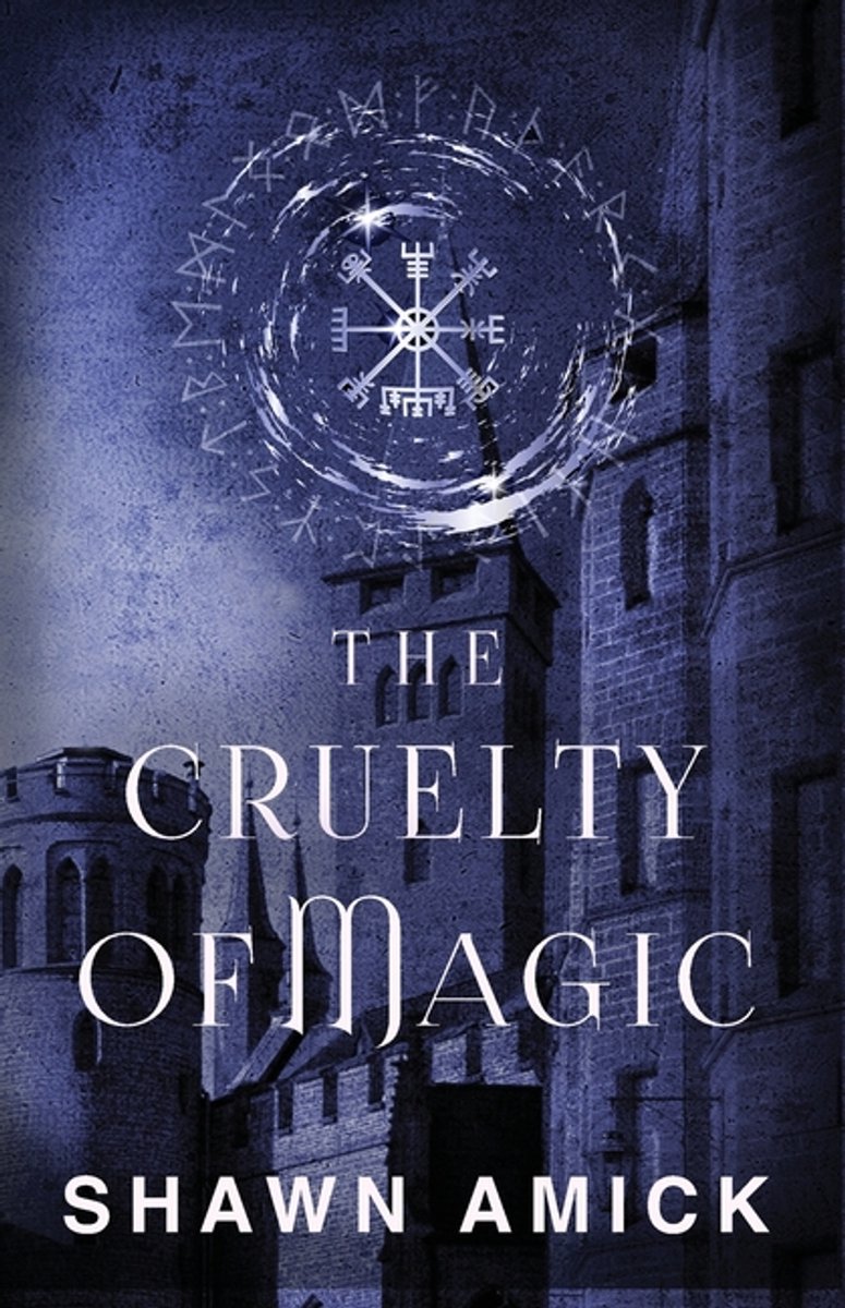 The Cruel Origins-the Cruelty Of Magic van Shawn Amick