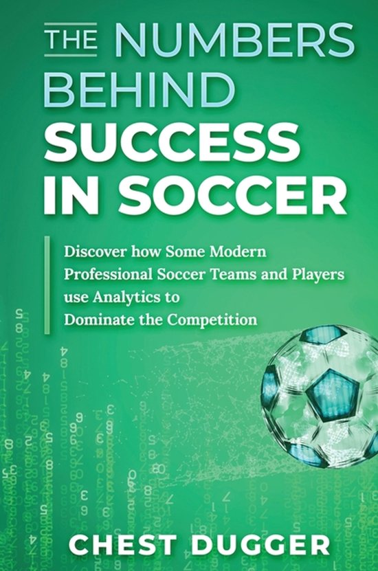 The Numbers Behind Success in Soccer - cover