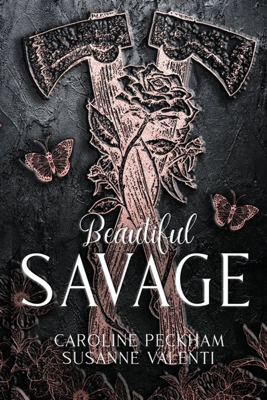 Boekomslag 'Beautiful Savage' met gekruiste bijlen, een roos en vlinders op donkere achtergrond.