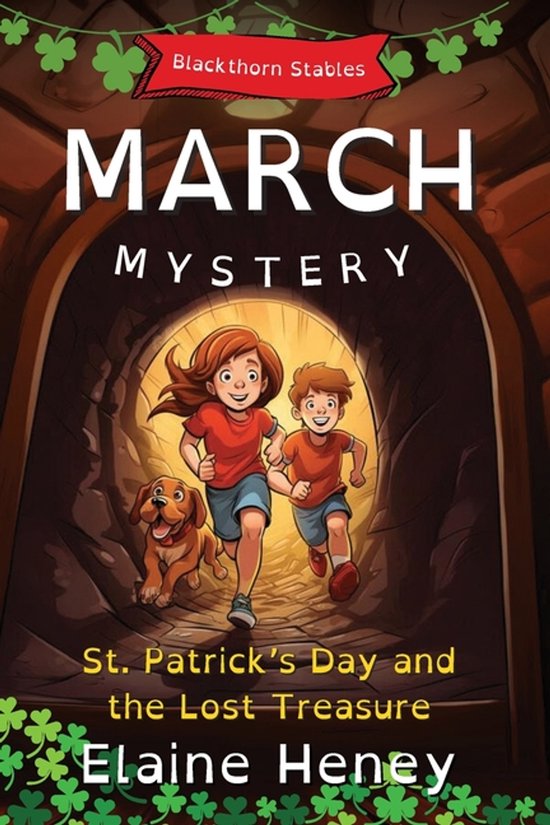 St. Patrick's Day and the Lost Treasure Blackthorn Stables March Mystery - Dyslexia Friendly