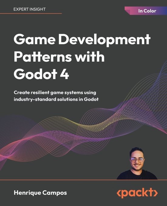 Game Development Patterns with Godot 4: Create resilient game systems using industry-standard solutions in Godot