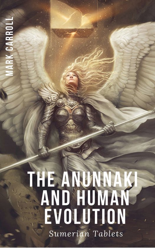 The Anunnaki and Human Evolution - Sumerian Tablets (ebook), Mark ...