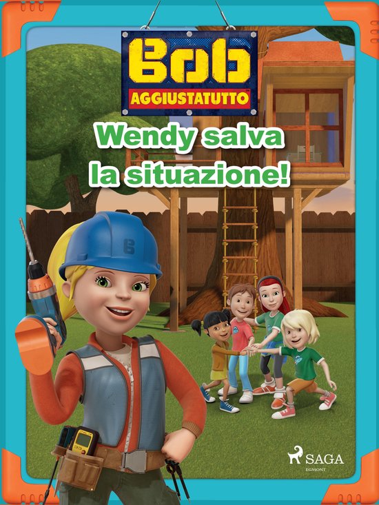 Bob the Builder - Bob Aggiustatutto - Wendy salva la situazi ... - cover