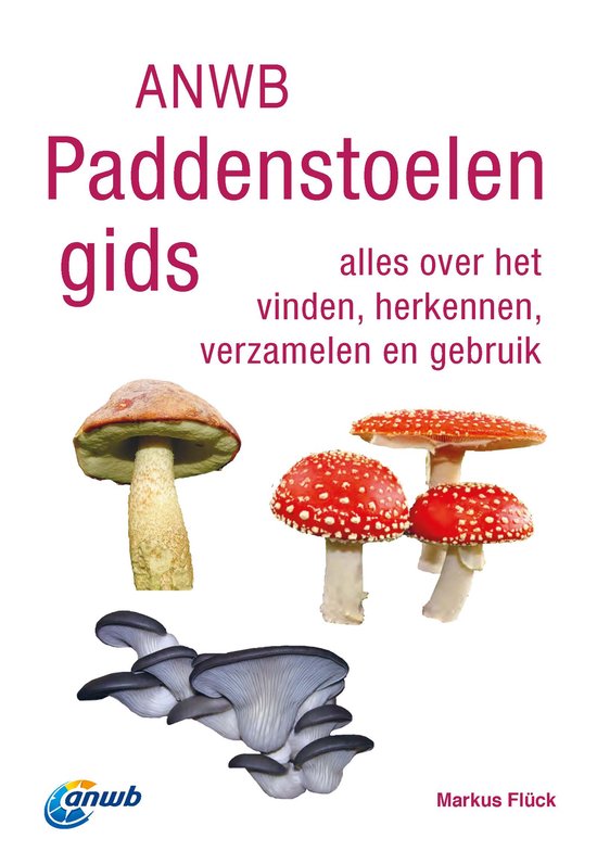 Boekcover met de titel 'ANWB Paddenstoelengids'. Een paddenstoel met bruine hoed, twee vliegenzwammen en oesterzwammen.