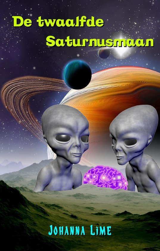 Twee grijze aliens staan op een buitenaardse planeet met Saturnus en planeten op de achtergrond. Tekst: De twaalfde Saturnusmaan, Johanna Lime.