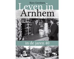 Leven in Arnhem in de jaren 40