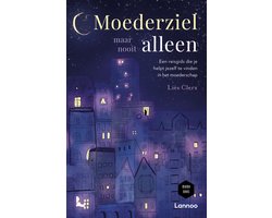 Moederziel maar nooit alleen