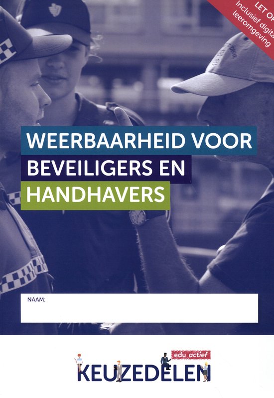 Keuzedeel - Keuzedeel weerbaarheid voor beveiligers en handhavers