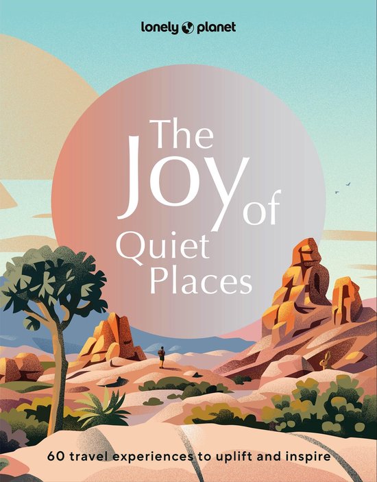 Lonely Planet- Lonely Planet The Joy of Quiet Places - cover