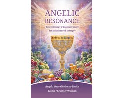 Angelic Resonance: Source Energy & Quantum Codes for Intuitive Food Therapy™