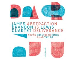 James Brandon Lewis Quartet, James Brandon Lewis, Aruan Ortiz, Brad Jones, Chad Taylor - Abstraction Is Deliverance (CD)