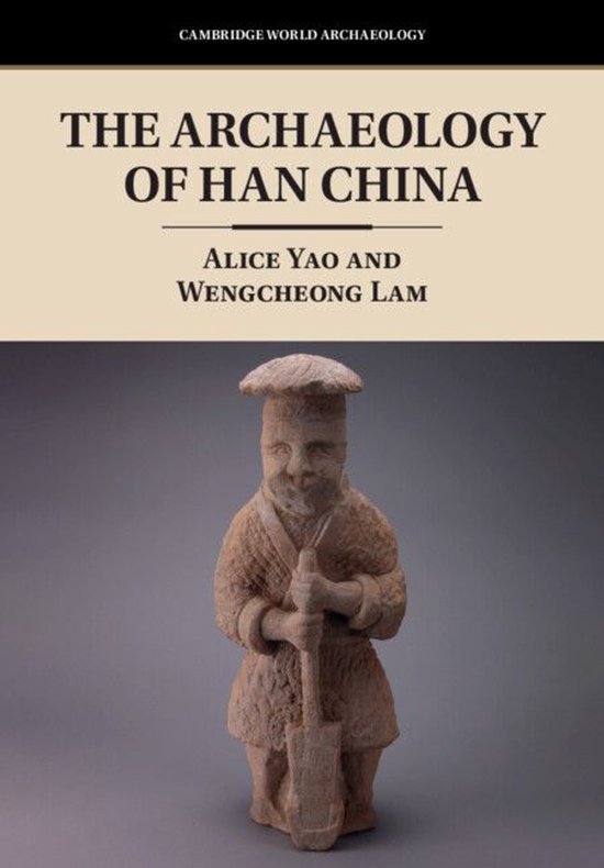 Cambridge World Archaeology - The Archaeology of Han China - cover