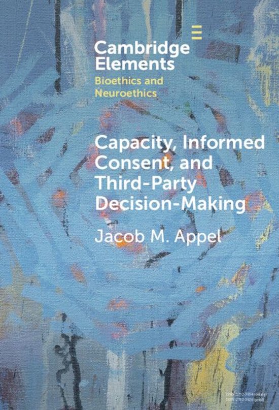 Elements in Bioethics and Neuroethics - Capacity, Informed C ... - cover