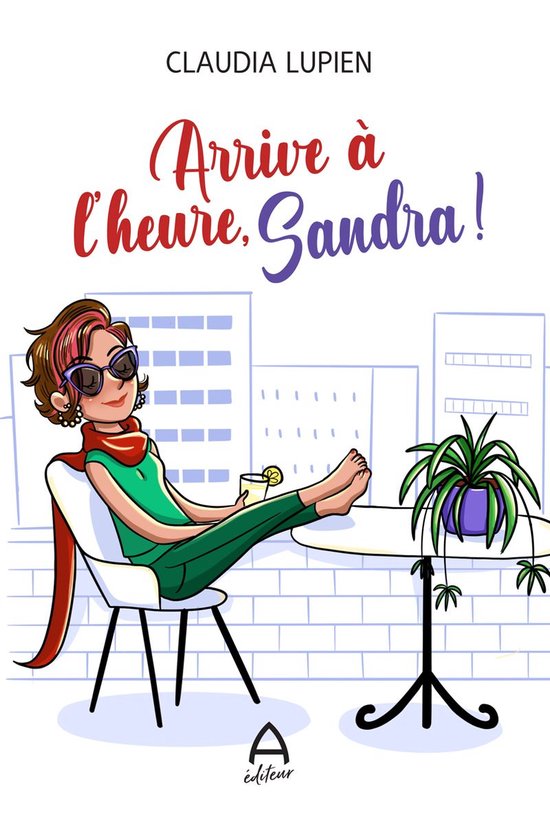 Arrive à l'heure, Sandra!