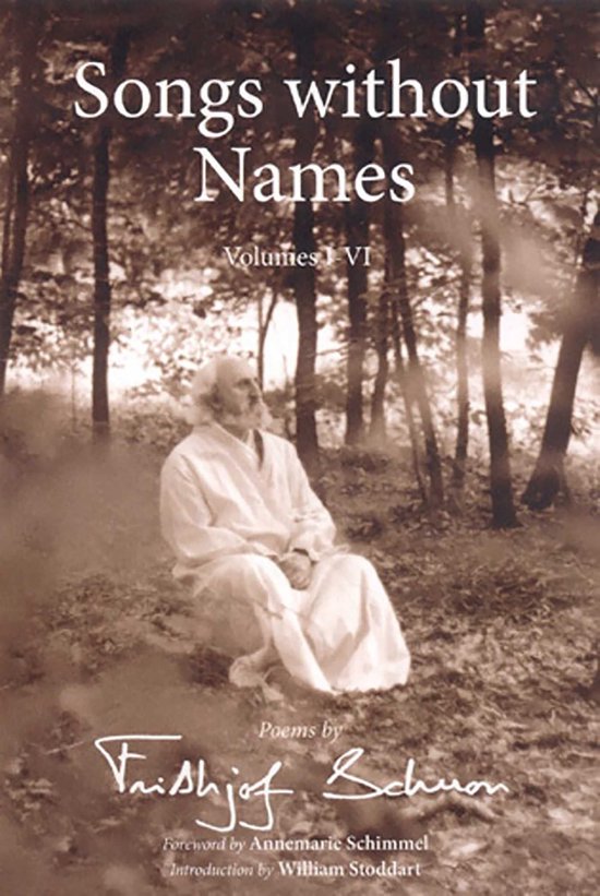 Songs without Names Volumes I-VI, gedichten van Frithjof Schuon, met een man in witte kleding zittend in een bos.