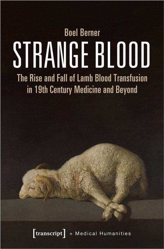 Medical Humanities- Strange Blood – The Rise and Fall of L ... - cover