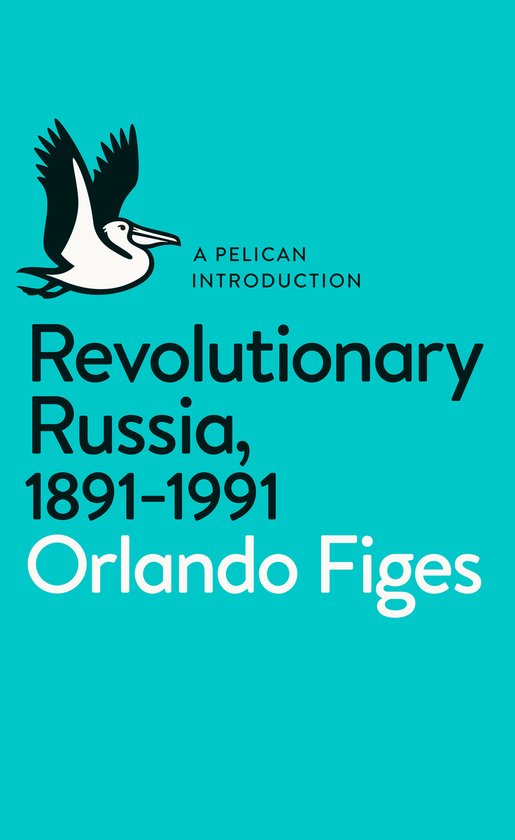 Revolutionary Russia 1891 1991 - cover