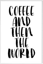 JUNIQE - Poster met kunststof lijst Coffee And Then The World -13x18