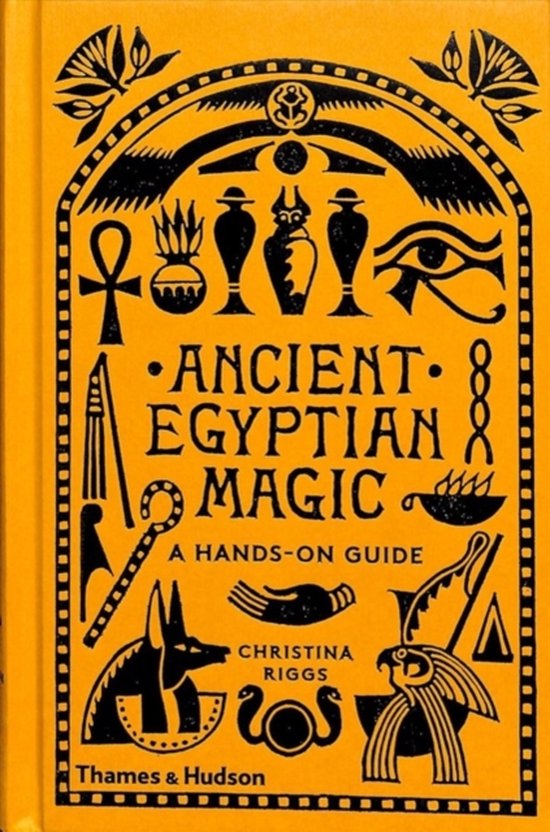 Ancient Egyptian Magic, Christina Riggs | 9780500052129 | Livres | bol.com