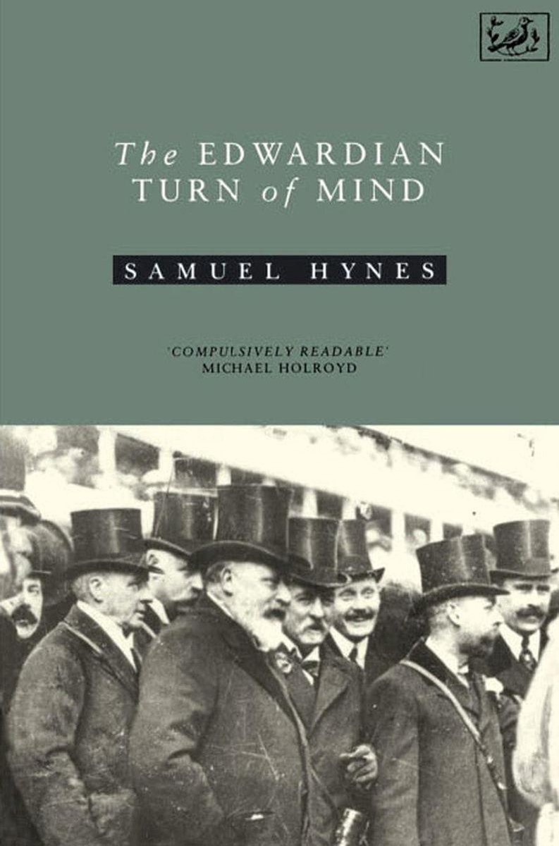 Edwardian Turn Of Mind - Samuel Hynes