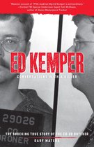 Conversations with a Killer - Ed Kemper: Conversations with a Killer