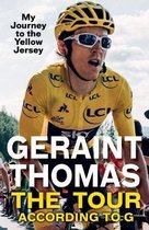 The Tour According to G : My Journey to the Yellow Jersey