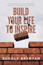 Build Your Life to Inspire