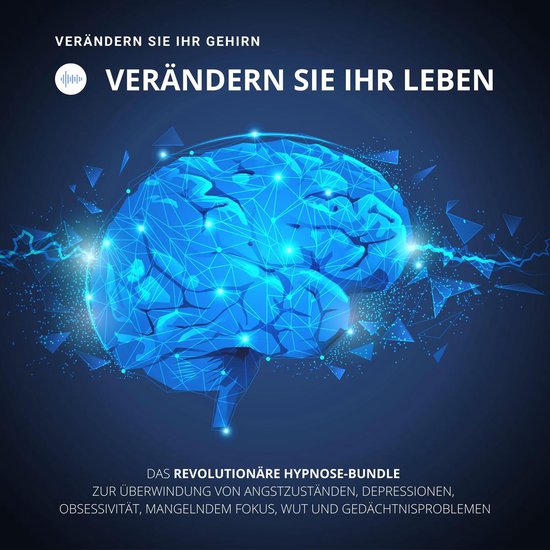 HYPNOSE-Hörbuch: Verändern Sie Ihr Gehirn, verändern Sie  ... - cover