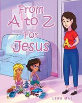 From A to Z For Jesus