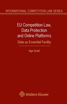 International Competition Law Series - EU Competition Law, Data Protection and Online Platforms: Data as Essential Facility