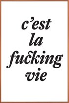 JUNIQE - Poster met kunststof lijst c’est la fucking vie -30x45 /Wit &