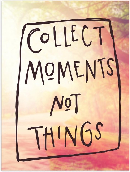 Poster – Collect Moments Not Things - 30x40cm Foto op Posterpapier