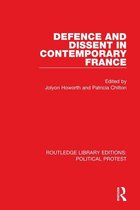 Routledge Library Editions: Political Protest - Defence and Dissent in Contemporary France