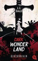 Die Dark Wonderland-Reihe 1 - Dark Wonderland - Herzkönigin