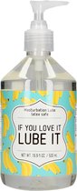 Masturbation Lube - IF YOU LOVE IT LUBE IT - 500 ml