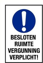 Besloten ruimte, vergunning verplicht bord - kunststof 150 x 300 mm