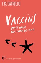 Carnets Parallèles - Vaccins - Petit guide par temps de Covid