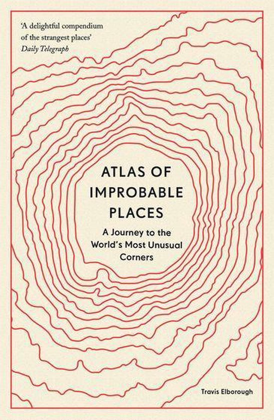Unexpected Atlases - Atlas of Improbable Places - cover