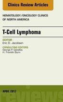 The Clinics: Internal Medicine Volume 31-2 - T-Cell Lymphoma, An Issue of Hematology/Oncology Clinics of North America