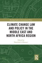 Routledge Studies in Environmental Policy - Climate Change Law and Policy in the Middle East and North Africa Region