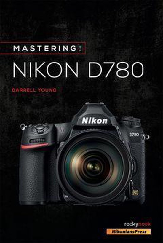 The Mastering Camera Guide Series - Mastering the Nikon D780 - cover
