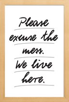 JUNIQE - Poster in houten lijst Excuse the mess -60x90 /Zwart