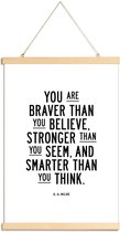 JUNIQE - Posterhanger You Are Braver Than You Believe -20x30