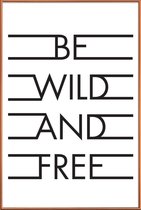 JUNIQE - Poster met kunststof lijst Be Wild & Free - White -13x18